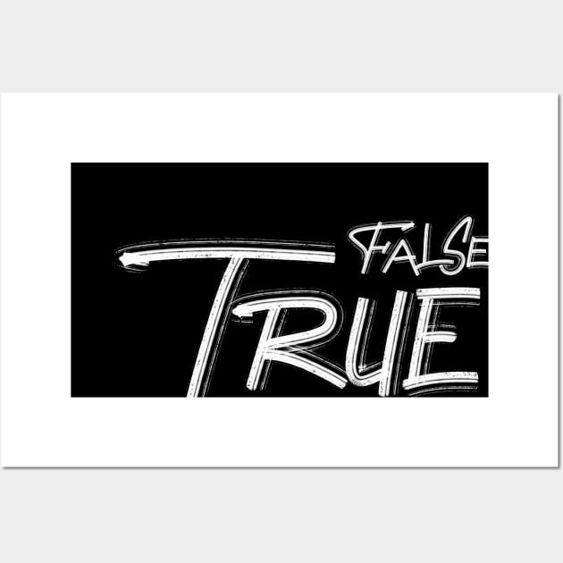 False or True An Authentic Handwritten Series by Toudji Wall Art by Toudji.co